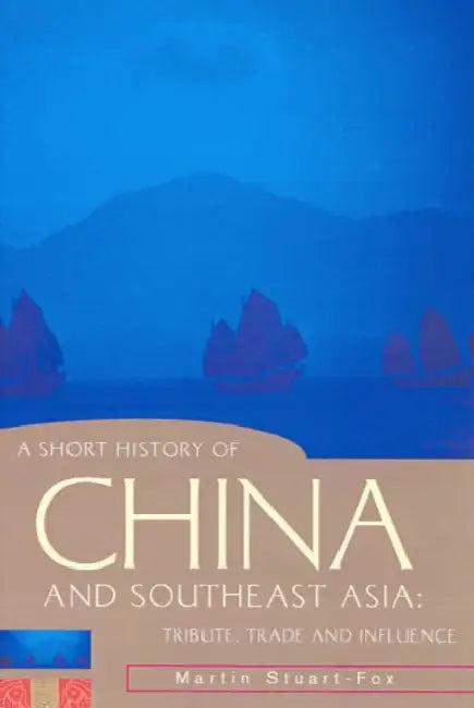 A Short History of China and Southeast Asia (English, Martin Stuart-Fox)