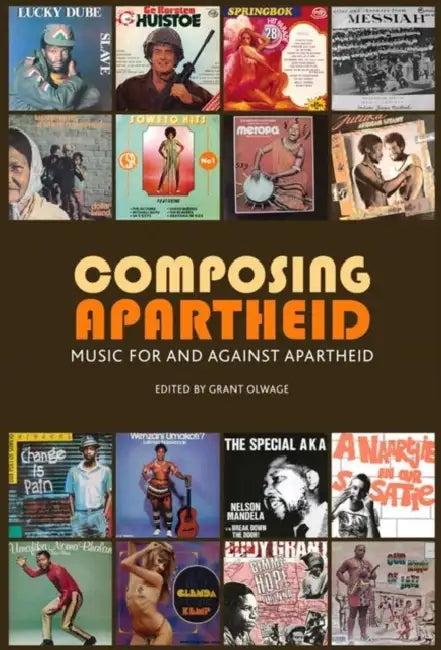Composing Apartheid (English, Grant Olwage | Gary Baines | Ingrid Byerly)