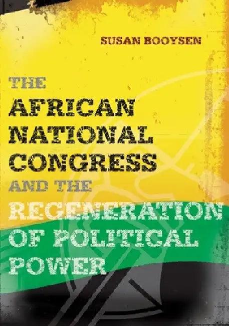 African National Congress and the Regene (English, Susan Booysen)