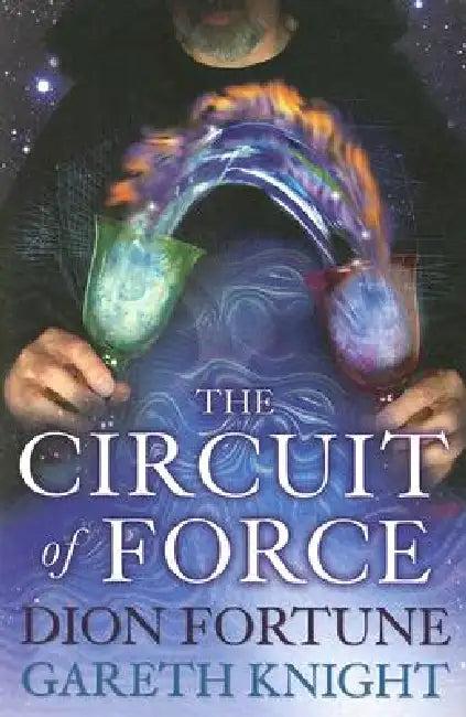 The Circuit of Force (English, Gareth Knight | Dion Fortune)