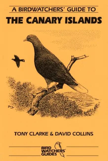 A Birdwatchers' Guide to the Canary Islands (English, David Collins | Tony Clarke)