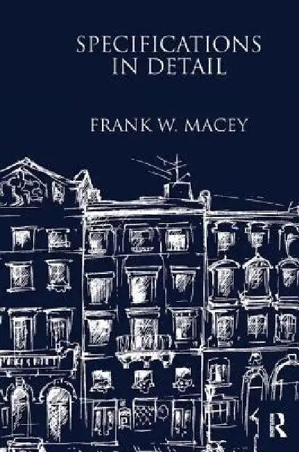 Specifications in Detail (English, Frank W. Macey)