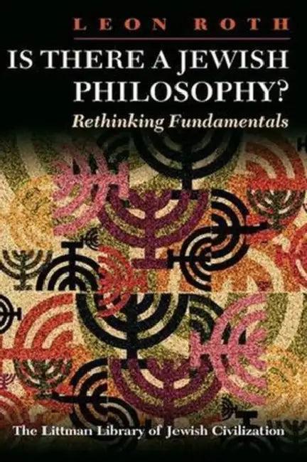 Is There a Jewish Philosophy? Rethinking Fundamentals (English, Leon Roth)
