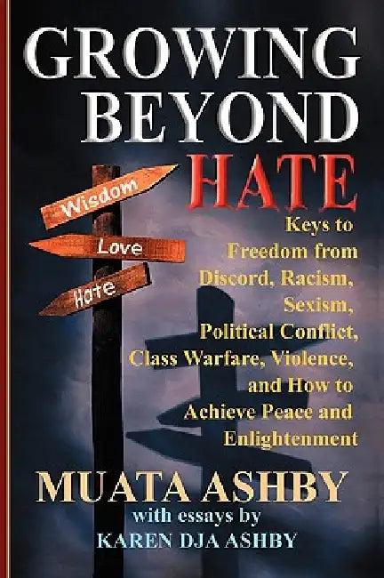 Growing Beyond Hate (English, Muata Ashby | Karen Dja Ashby)
