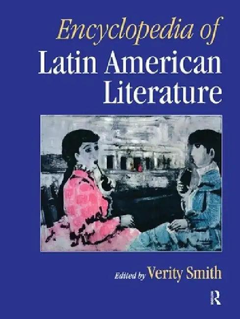 Encyclopedia of Latin American Literature (English, Verity Smith)