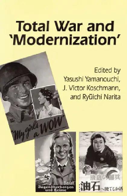 Total War and Modernization (English, Yasushi Yamanouchi | J. Victor Koschmann | Ryuichi Narita)