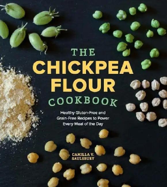Chickpea Flour Cookbook (English, Camilla V. Saulsbury)