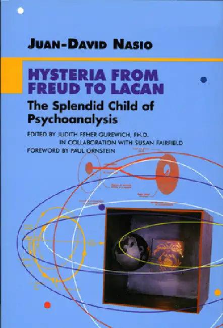 Hysteria from Freud to Lacan (English, Juan-David Nasio)