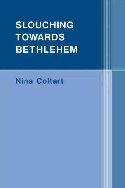 Slouching Towards Bethlehem (English, Nina Coltart)