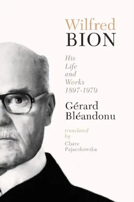 Wilfred Bion (English, Gerard Bleandonu)
