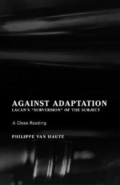 Against Adaptation (English, Phillippe Van Haute)