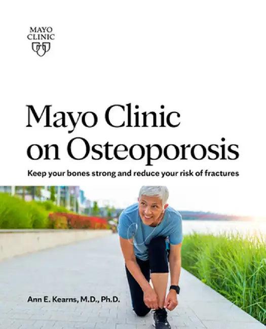Mayo Clinic on Osteoporosis (English, Ann E. Kearns)