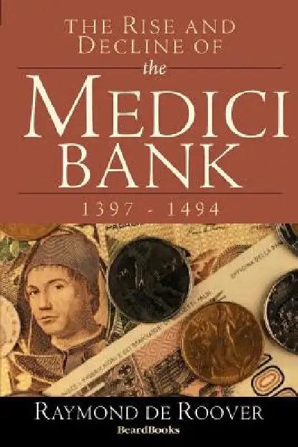 The Rise and Decline of the Medici Bank (English, Raymond a. De Roover)