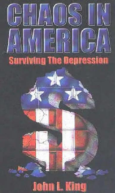 Chaos in America Surviving the Depression (English, John L. King)
