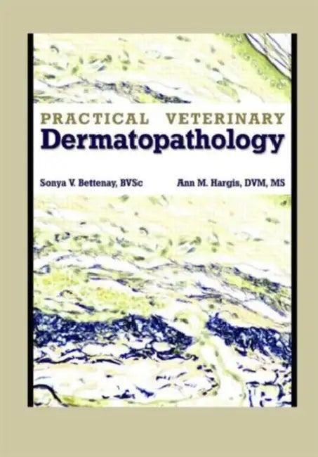 Practical Veterinary Dermatopathology (English, Sonya Bettenay | Ann Hargis)