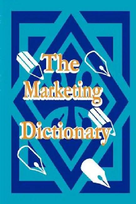 The Marketing Dictionary (English, Adam Starchild | Adam Starchild)