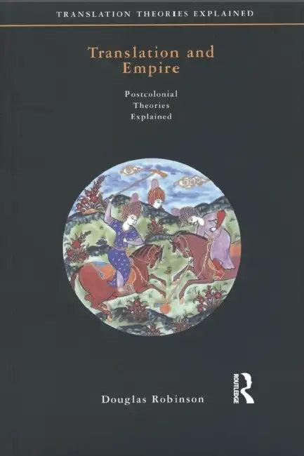 Translation and Empire (English, Douglas Robinson)