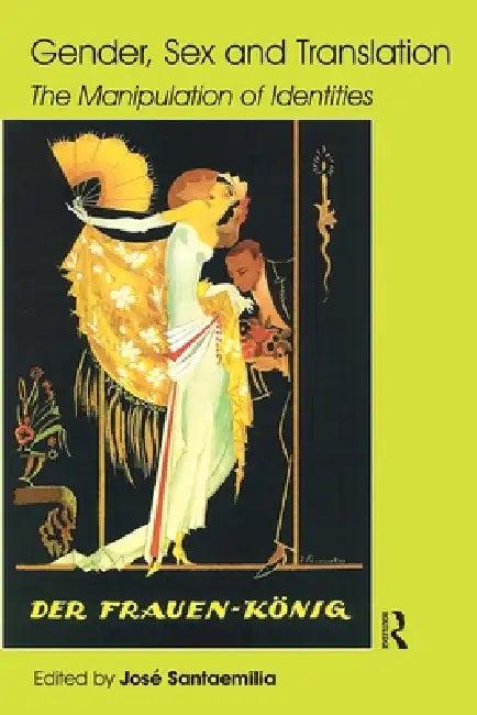Gender, Sex and Translation (English, Jose Santaemilia)