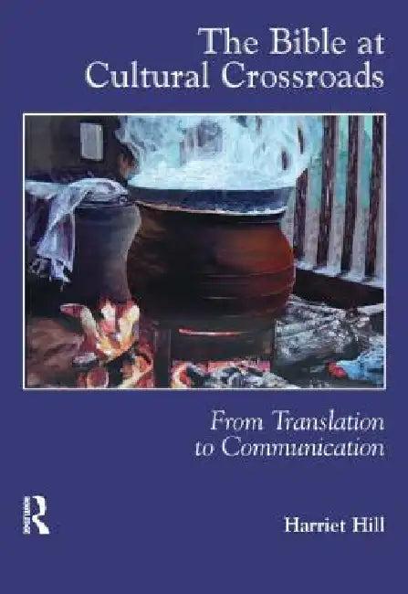 The Bible at Cultural Crossroads (English, Harriet Hill)