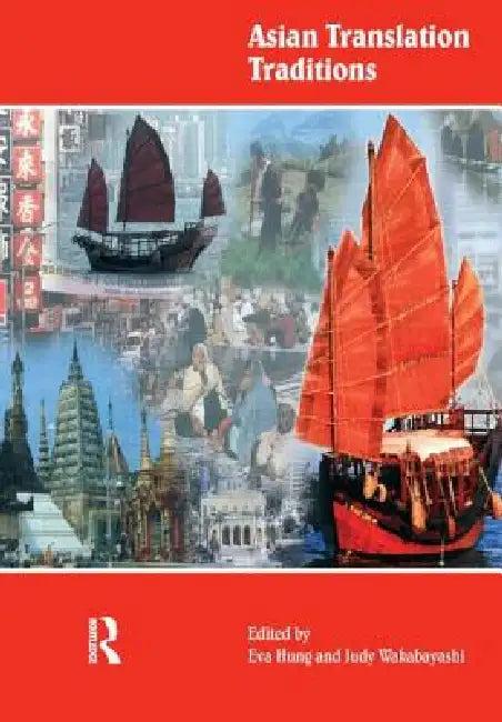 Asian Translation Traditions (English, Eva Tsoi Hung Hung | Judy Wakabayashi)