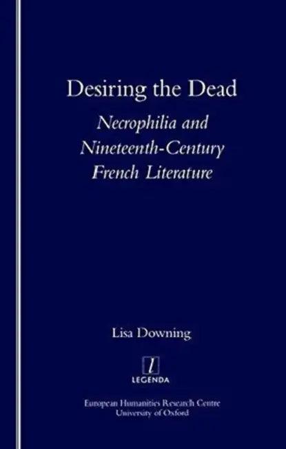 Desiring the Dead (English, Prof Lisa Downing)