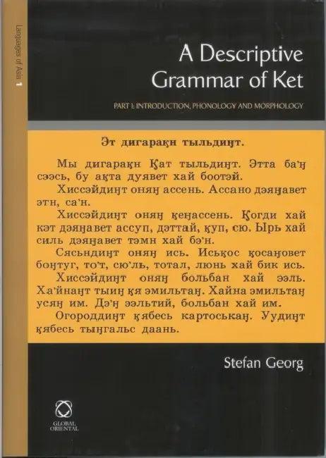 A Descriptive Grammar of Ket (Yenisei-Ostyak) (English, Stefan Georg)