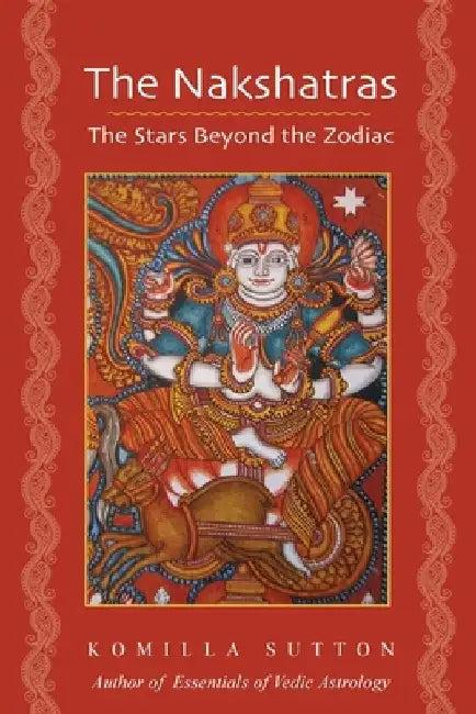 The Nakshatras (English, Komilla Sutton)