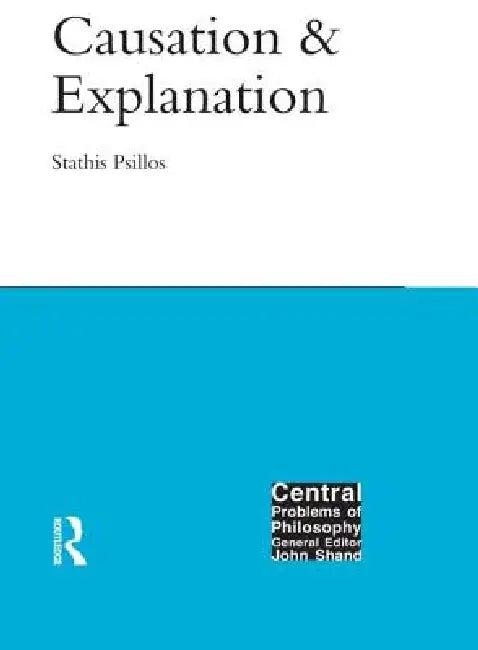 Causation and Explanation (English, Stathis Psillos)