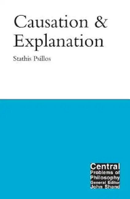 Causation and Explanation (English, Stathis Psillos)