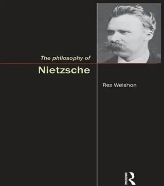 The Philosophy of Nietzsche (English, Rex Welson)