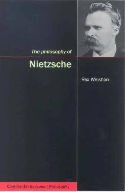 The Philosophy of Nietzsche (English, Rex Welson)