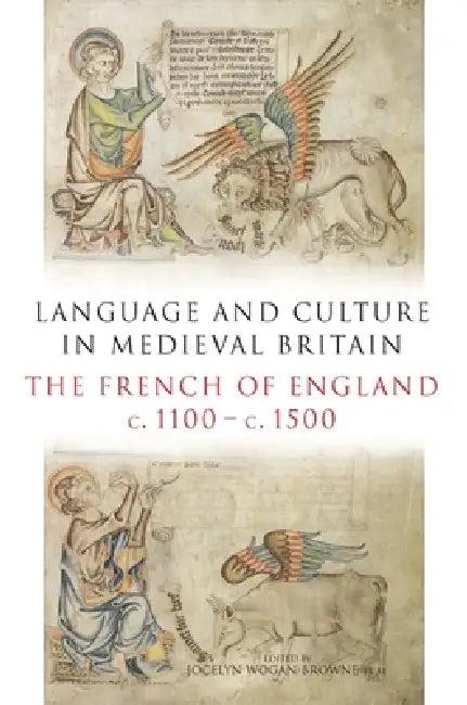 Language and Culture in Medieval Britain (English, Jocelyn Wogan-Browne | Carolyn P. Collette | Maryanne Kowaleski)