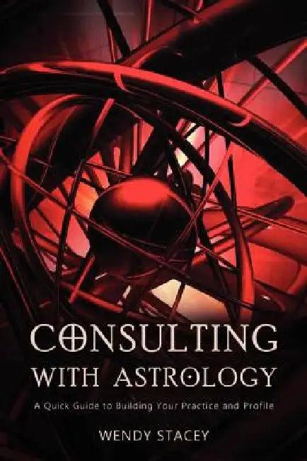 Consulting with Astrology (English, Wendy Stacey)