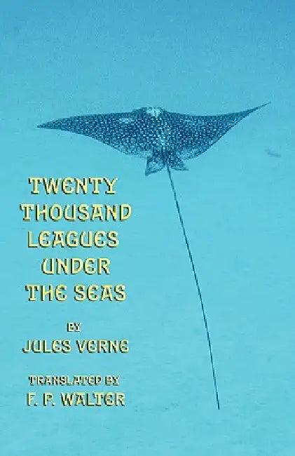 Twenty Thousand Leagues Under the Seas (English, Jules Verne | Frederick Paul Walter)