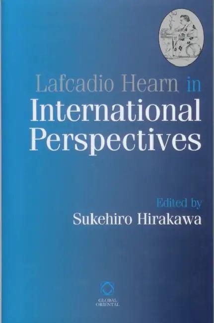 Lafcadio Hearn in International Perspectives (English, Sukehiro Hirakawa)