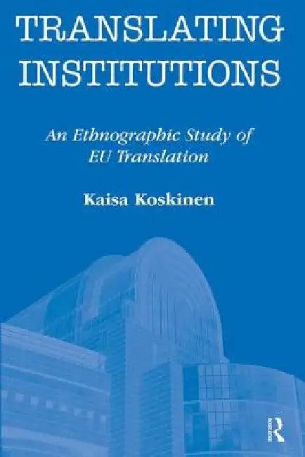 Translating Institutions (English, Koskinen Kaisa)