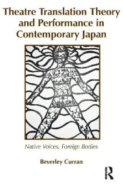 Theatre Translation Theory and Performance in Contemporary Japan (English, Curran Beverley)