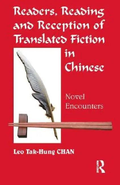 Readers, Reading and Reception of Translated Fiction in Chinese (English, Leo Tak-Hung Chan)