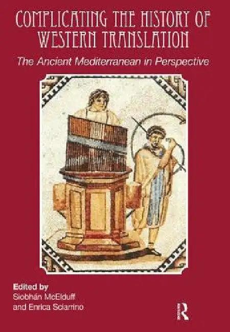 Complicating the History of Western Translation (English, Siobhán McElduff | Enrica Sciarrino)