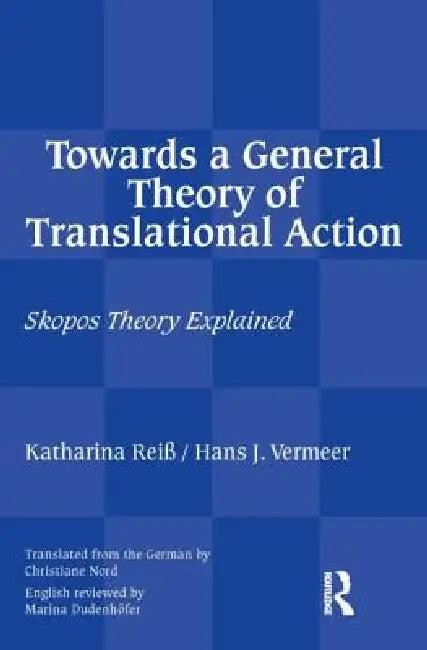 Towards a General Theory of Translational Action (English, Reiss Katharina | Christiane Nord | Hans J. Vermeer)