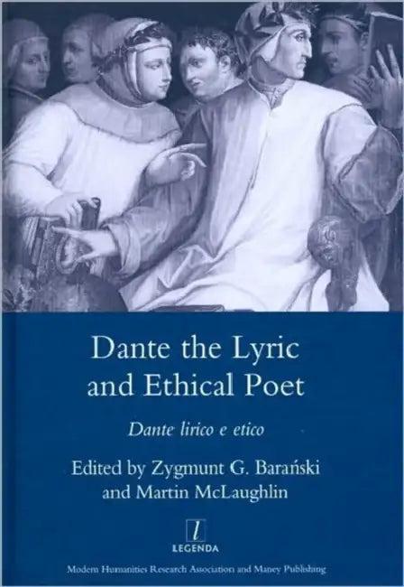 Dante the Lyric and Ethical Poet (English, Zygmunt G. Bara'Nski)