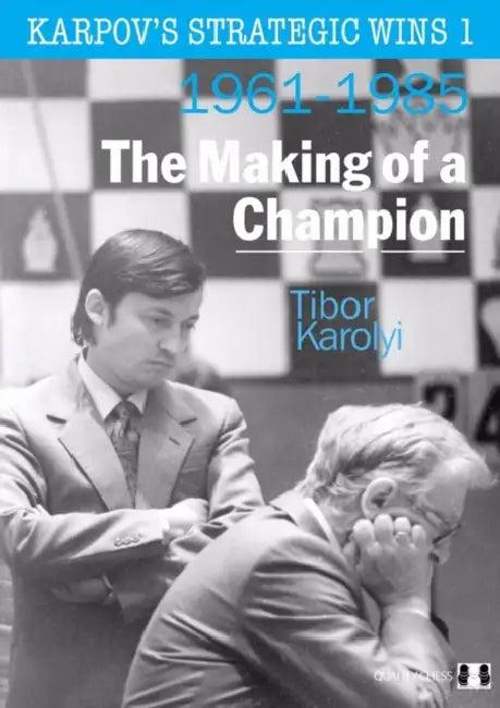 Karpov's Strategic Wins 1 (English, Tibor Karolyi)