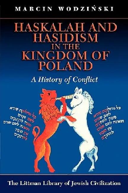 Haskalah and Hasidism in the Kingdom of Poland (English, Marcin Wodzinski)