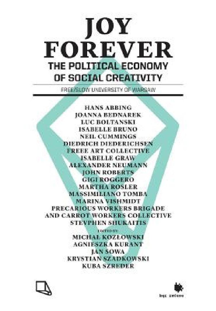 Joy Forever (English, Michal Kozlowski | Agnieszka Kurant | Jan Sowa)