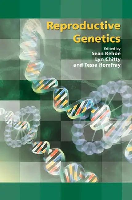 Reproductive Genetics (English, Sean Kehoe | Lyn Chitty | Tessa Homfray)