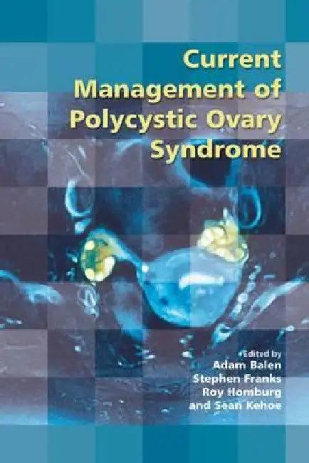 Current Management of Polycystic Ovary Syndrome (English, Adam Balen | Stephen Franks | Roy Homburg)