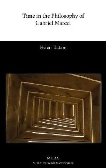Time in the Philosophy of Gabriel Marcel (English, Helen Tattam)