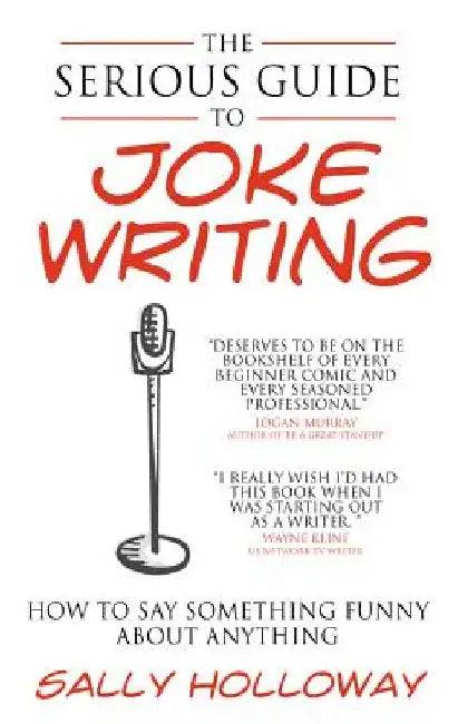 Serious Guide to Joke Writing (English, Sally Holloway)