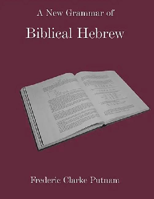 A New Grammar of Biblical Hebrew (English, Frederic Clarke Putnam)