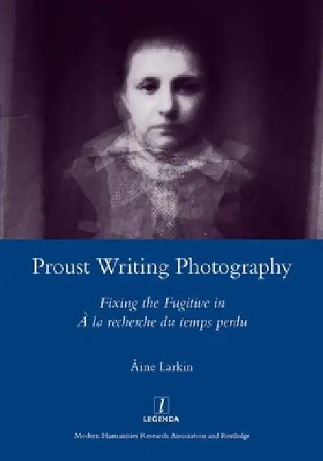 Proust Writing Photography (English, Aine Larkin)